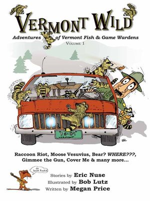 cover image of Vermont Wild, Adventures of Vermont Fish & Game Wardens, Volume1